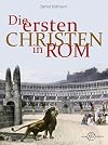 Die ersten Christen in Rom