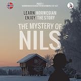 The Mystery Of Nils Part 1 Norwegian Course For Beginners Learn Norwegian Enjoy The Story
