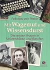 Mit Wagemut und Wissensdurst: Die ersten Frauen in Universitäten und Berufen