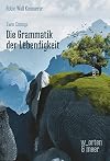 Die Grammatik der Lebendigkeit: Zwei Essays