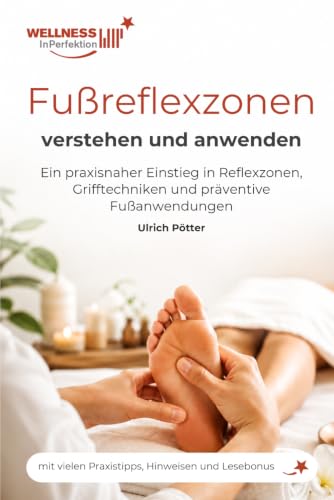 Fußreflexzonen verstehen und anwenden
