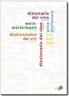 Weinwörterbuch: Fachvokabular in sechs Sprachen. Wine dictionary. Diccionario del vino. Vinordbok. Dizionario del vino. Dictionnaire du vin