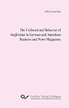 The collocational behavior of anglicisms in German and American business and news magazines