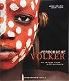 Verborgene Völker: Die letzten Hüter alter Kulturen