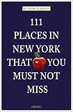 111 Places In New York That You Must Not Miss Revised And Updated