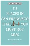 111 Places In San Francisco That You Must Not Miss