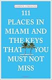 111 Places In Miami And The Keys That You Must Not Miss