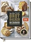 Brot backen in Perfektion mit Sauerteig: Das Plötz-Prinzip! Vollendete Ergebnisse statt Experimente - 60 Brotklassiker - Lutz Geisslers Brotbacksensation mit einer einfachen Methode
