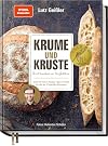 Krume und Kruste - Brot backen in Perfektion