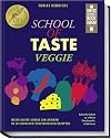 School of Taste veggie: Meine kleine Schule der Aromen in 50 einfachen vegetarischen Rezepten – Schritt für Schritt zu wahren Geschmackserlebnissen