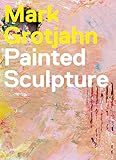Mark Grotjahn Painted Sculpture