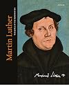 Martin Luther. Treasures of the Reformation: Catalogue