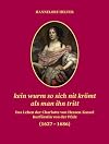 kein wurm so sich nit krömt als man ihn tritt: Das Leben der Charlotte von Hessen-Kassel Kurfürstin von der Pfalz (1627–1686) (Veröffentlichungen der ... zur Förderung der Wissenschaften)