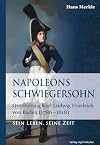 Napoleons Schwiegersohn: Großherzog Karl Ludwig Friedrich von Baden (1786–1818)
