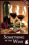 Something in the Wine