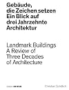 Gebäude, die Zeichen setzen / Landmark Buildings: Ein Blick in drei Jahrzehnte Architektur / A Review of Three Decades of Architecture (DETAIL Special)