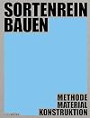 Sortenrein bauen: Material, Konstruktion, Methodik