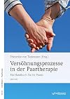 Versöhnungsprozesse in der Paartherapie: Ein Handbuch für die Praxis Mit DVD