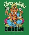 The Lotus and the Artichoke - Indien: Eine kulinarische Liebesgeschichte mit über 90 veganen Rezepten (Edition Kochen ohne Knochen)