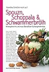 Spouzn, Schoppala & Schwammerbröih: Althergebrachte und neue Oberpfälzer Küchengeheimnisse