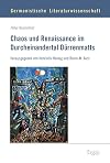 Chaos und Renaissance im Durcheinandertal Dürrenmatts (Germanistische Literaturwissenschaft, Band 11)
