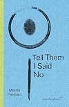 Tell Them I Said No (Sternberg Press)