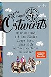 Ostw&auml;rts: Mit dem Rucksack von Leipzig in die Mongolei. Oder wie man mit den H&auml;nden Suppe isst, ohne sich nachher umziehen zu m&uuml;ssen. Reisebericht. Das Buch zur Fernsehserie. (Knesebeck Stories)
