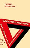 Geistig-moralische Wende die Erschöpfung des deutschen Konservatismus