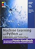 Machine Learning Mit Python Und Scikitlearn Und Tensorflow Das Umfassende Praxishandbuch Fr Data Science Predictive Analytics Und Deep Learning