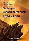 Ein langes Schachjahrhundert: 1894 - 2000
