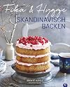 Fika & Hygge: Skandinavisch backen
