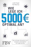Wie Lege Ich 5000 Euro Optimal An Alle Wichtigen Bausteine Zum Sicheren Und Einfachen Vermgensaufbau