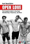 Open Love: The Complete Guide to Open Relationships, Polyamory, and More