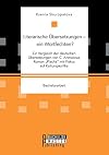 Literarische Übersetzungen - Ein Wortfechten? Ein Vergleich Der Deutschen Übersetzungen Von C. Aitmatows Roman "placha" Mit Fokus Auf Kulturspezifika (German Edition)
