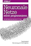 Neuronale Netze Selbst Programmieren Ein Verstndlicher Einstieg Mit Python