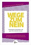 Wege zum Nein: Emanzipative Sexualitäten und queer-feministische Visionen. Beiträge für eine radikale Debatte nach der Sexualstrafrechtsreform in Deutschland 2016.