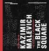 Kazimir Malevich, the black square : the story of a masterpiece