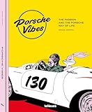 Porsche Vibes: The Passion and the Porsche Way of Life