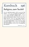 Kursbuch 196: Religion, zum Teufel!