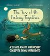The Two of Us Belong Together: A Story About Friendship - Despite Being Different (Cover May Vary) (You are Unique and Precious - by Joƫlle Tourlonias)