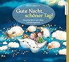 Gute Nacht, schöner Tag!: Geschichten vor dem Schlafengehen