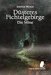 Düsteres Fichtelgebirge: Die Mine