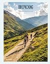 Bikepacking: Exploring the Roads Less Cycled