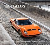 The Italians – Beautiful Machines: The Most Iconic Cars from Italy and their Era