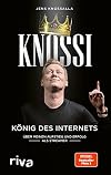 Knossi – König des Internets: Über meinen Aufstieg und Erfolg als Streamer