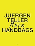 Juergen Teller: More Handbags