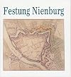 Festung Nienburg : Die bauliche Entwicklung der Festungsanlagen : Ausstellung im Fresenhof