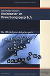 Das Insider-Dossier: Brainteaser im Bewerbungsgespräch. Die 100 häufigsten Aufgaben gelöst