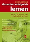 Garantiert erfolgreich lernen: Wie Sie Ihre Lese- und LernfΓ€higkeit steigern