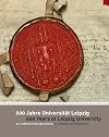 600 Jahre Universität Leipzig /600 Years of Leipzig University: Aus Tradition Grenzen überschreiten /A Tradition of Crossing Boundaries
